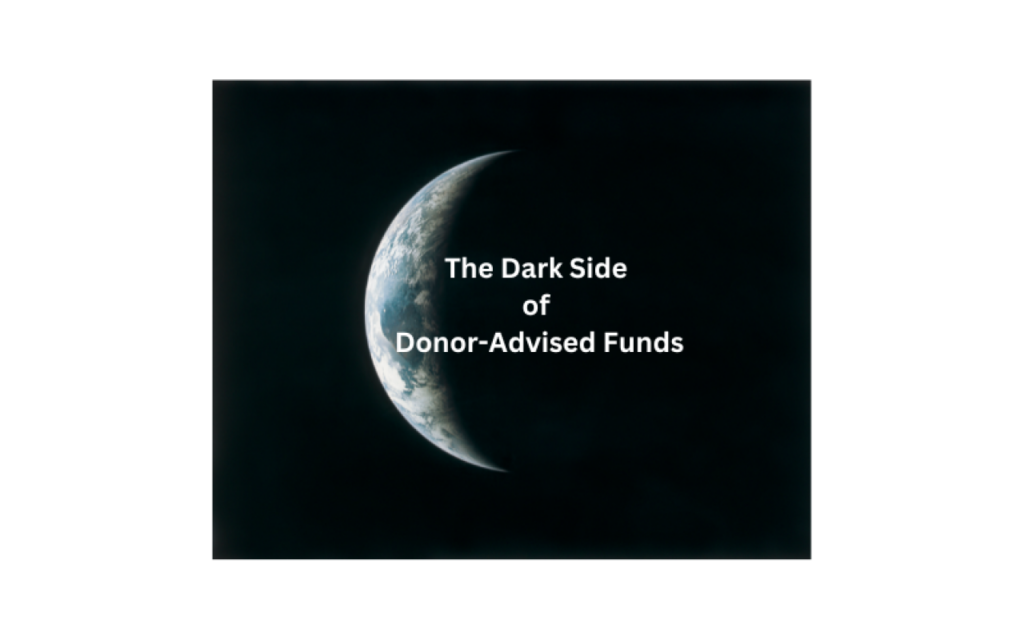 The Dark Side of Donor-Advised Funds (DAFs)